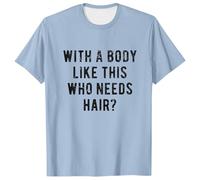 Genérico Camisetas Hombre - Camiseta Hombre Casual Camiseta para Hombre con un Cuerpo como Este Que Necesita Pelo Camiseta Divertida para papá Calvo