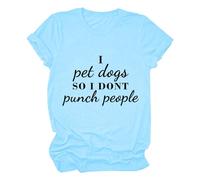 Genérico Camisetas Manga Corta Mujer Dogs So I Don't Punch People Camiseta De Divertida con Estampado para Blusa T-Shirt Blanca Basica Talla Grande Tshirt Verano Women Shirts Blusas Elegantes Azul S