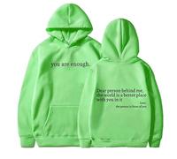 Genérico Dear Person Behind Me Hoodie Sweatshirt, You Are Enough Hoodie Sweatshirt, to The Dearperson Behind Me (Green1,XXL)