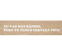 Genérico Pegatina Vinilo de Corte Tu Vas más rápido, Pero yo Tengo Cerveza fría 20x2.5cm (Blanco)