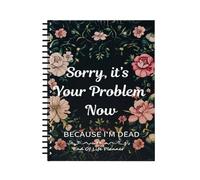 Genérico Sorry It’s Your Problem - Spiral Notebook, Book Planner Organizer | Information Management Binder, Novelty Journal For Father Mother Legacy Planning Important Document Storage