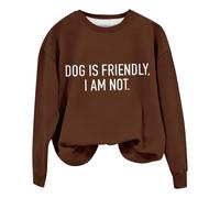 Genérico Sudadera Mujer Oversize Sin Capucha Sudaderas para mamás de Perros, Camisetas para Mujer con la Frase Dog Is Friendly I Am Not, Camisetas con gráficos de Perros, Sudaderas (Coffee, XXL)