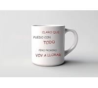 Genérico Taza Claro que puedo con todo, pero primero voy a llorar | Tazas de Cafe | Tazas Originales para Regalar Desayuno Ceramica Te Letras Grabadas 350Ml