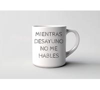 Genérico Taza de café, té o bebida originales | Tazas de Cafe | Tazas Originales para Regalar Desayuno Ceramica Te Letras Grabadas 350Ml (Mientras desayuno no me hables)
