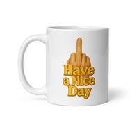 Genérico Taza Have a Nice Day | Divertida taza con dedo medio | Regalo sarcástico para compañeros, amigos o mañanas de mal humor | 325 ml (11 oz) Blanca