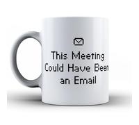 Genérico Taza Personalizada This Meeting Could Have Been an Email