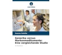 Generika versus Markenmedikamente: Eine vergleichende Studie