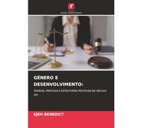 GÉNERO E DESENVOLVIMENTO:: TEORIAS, PRÁTICAS E ESTRUTURAS POLÍTICAS NO SÉCULO XXI