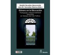 Género En La Educación. Pedagogía Y Responsabilidad Feministas En Tiempos De Crisis Política