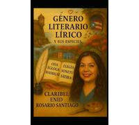 Género Literario Lírico y sus especies (Odas, elegías, églogas, madrigales, sonetos y sátira)