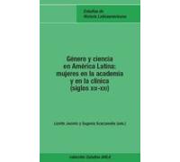 Genero Y Ciencia En America Latina: Mujeres En La Academia Y En L A Cl