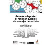 Género y deporte: el régimen jurídico de la mujer deportista (Derecho deportivo)