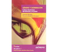 Genero Y Dominación. Críticas Femeninas Del Derecho Y El Poder (HUELLAS. MEMORIA Y TEXTO DE CREACION)