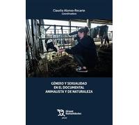 Género y sexualidad en el documental animalista y de naturaleza (Plural)