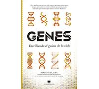 Genes. Escribiendo el guion de la vida (Divulgación Científica)