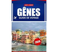 Gênes Guide De Voyage 2026: Explorez les sites historiques, les conseils pratiques, la beauté côtière et la culture locale dans le joyau caché de l'Italie