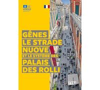 Gênes le Strade Nuove et le système des Palais des Rolli (I tesori d'Italia e l'Unesco)