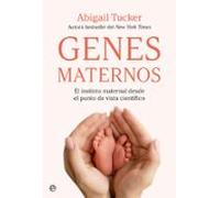 Genes Maternos. El Instinto Maternal Desde El Punto De Vista Cientific