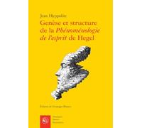 Genèse et structure de la phénoménologie de l'esprit de Hegel (Philosophies, 808)