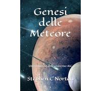 Genesi delle Meteore: Un romanzo dell'universo AIC (La serie AIC Universe)