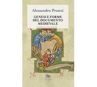 Genesi e forme del documento medievale (Historica)