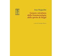 Genesi e struttura della «Fenomenologia dello spirito» di Hegel (Germanica)