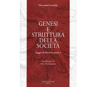 Genesi e struttura della società. Saggio di filosofia pratica (Saggi viola)