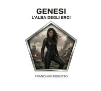 Genesi - L’alba degli eroi (Le avventure di Lydia Hawke)
