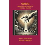 GENESI: NUOVA TRADUZIONE COMMENTATA - TESTO ORIGNALE A FRONTE (BIBLIA SACRA VULGATA)