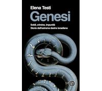 Genesi. Soldi, crimine, impunità. Storia dell'estrema destra israeliana (SEM Classic)