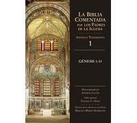Génesis 1-11: 1 AT (La Biblia Comentada por los Padres de la Iglesia)