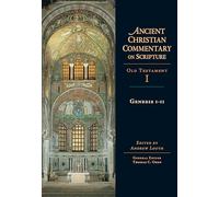 Genesis 1-11: Volume 1 Volume 1 (Ancient Christian Commentary on Scripture)