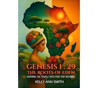 GENESIS 1:29: The Roots of Eden