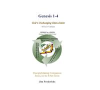 Genesis 1-4 God's Unchanging Eden-Intent 8.5X 11 Version: DiscipleMaking Companion, 8.5X11 Versiion Book 2 in the 8-Part Series (DiscipleMaking ... laarger to gather more of your insights.)