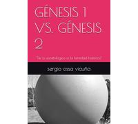 GÉNESIS 1 VS. GÉNESIS 2: "De lo escatológico a la heredad histórica" (NUEVA TEOLOGÍA CRISTIANA)