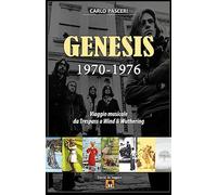 Genesis 1970-1976: Viaggio musicale da Trespass a Wind & Wuthering: 9 (Dischi da leggere)