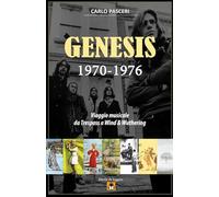 Genesis 1970-1976: Viaggio musicale da Trespass a Wind & Wuthering (Dischi da leggere): Analisi musicale e guida all'ascolto