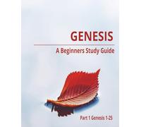 Genesis A Beginners Study Guide: Genesis A Beginners Study Guide; designed to help you explore Genesis with simplicity and insight. May this study ... to the stories that shape our beginning."