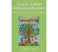 Genesis: A Bible Colouring Adventure: Stories from the First Book of the Bible.