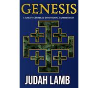 Genesis: A Christ-Centered Devotional Commentary (Christ-Centered Devotional Commentary Series)