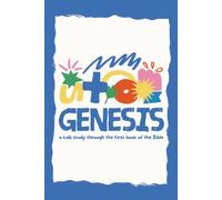 Genesis: A Kids Study through the First Book of the Bible