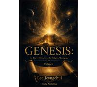 Genesis: An Exposition from the Original Language Volume 1