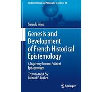 Genesis and Development of French Historical Epistemology: A Trajectory Toward Political Epistemology: 64 (Studies in History and Philosophy of Science)
