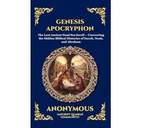 Genesis Apocryphon: The Lost Ancient Dead Sea Scroll - Uncovering the Hidden Biblical Histories of Enoch, Noah, and Abraham (Large Print Deluxe ... 251 (Library of Alexandria - Esoteric)