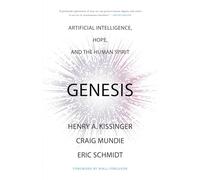 Genesis: Artificial Intelligence, Hope, and the Human Spirit