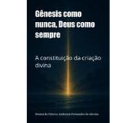 Gênesis Como Nunca Deus Como Sempre (ebook)