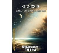 Genesis: Creation, Choice, and Sin (Chronicles of the Bible)