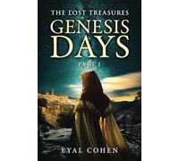 Genesis Days (The Biblical Story as It Has Never Been Told Before)