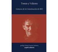 Génesis de la Constitución de 1812 | Francisco Tomas Y Valiente, Marta Lorente Sariñena