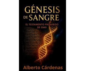 Génesis de Sangre El Testamento Prohibido de Enki